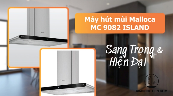 Máy Hút Mùi MALLOCA MC 9082 ISLAND Treo Độc Lập