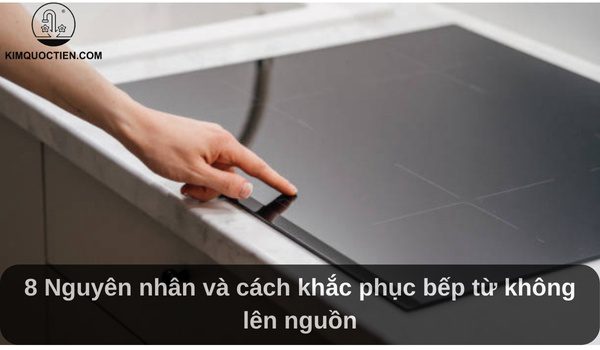 Nguyên nhân và cách khắc phục bếp từ không lên nguồn hiệu quả