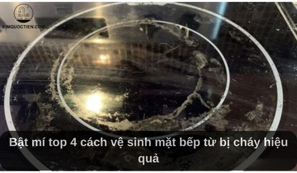 Bật mí top 4 cách vệ sinh mặt bếp từ bị cháy hiệu quả