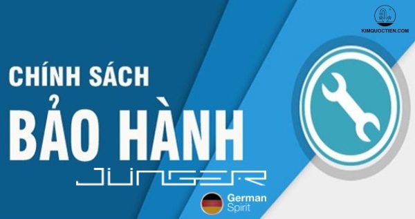 Chính sách và các trung tâm bảo hành Junger uy tín