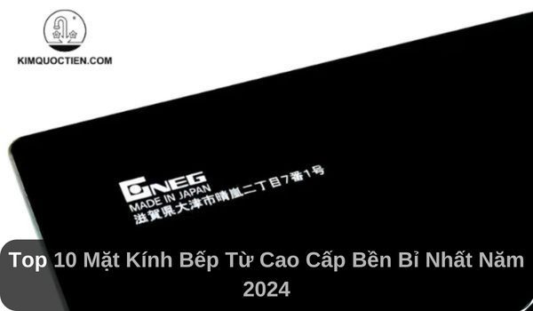 Top 9 Mặt Kính Bếp Từ Cao Cấp Bền Bỉ Nhất Năm 2025