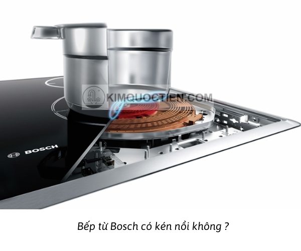 bếp từ bosch có kén nồi không