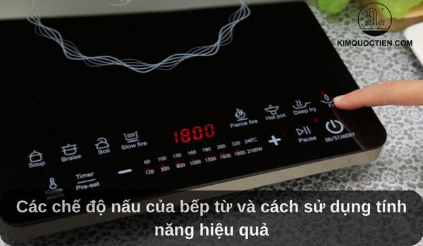 Các chế độ nấu của bếp từ và cách sử dụng tính năng hiệu quả