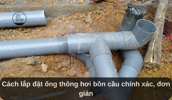 Cách lắp đặt ống thông hơi bồn cầu chính xác, đơn giản