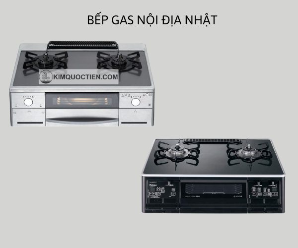 có nên mua bếp gas nội địa nhật