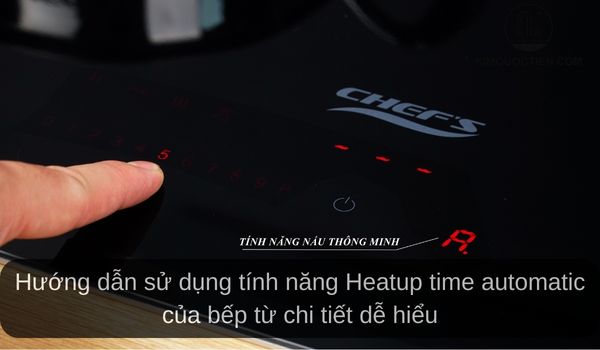 Hướng dẫn sử dụng tính năng Heatup Time Automatic của bếp từ