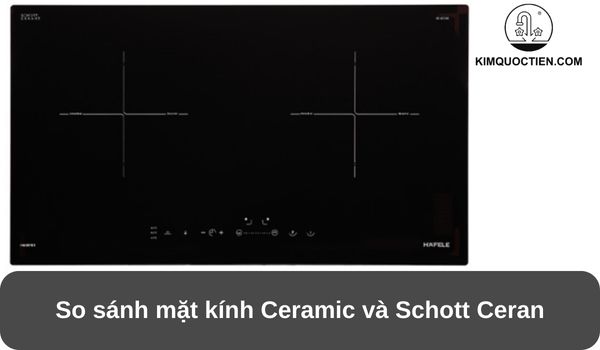 So sánh mặt kính Ceramic và Schott Ceran: Loại nào tốt hơn cho bếp điện nhà bạn?